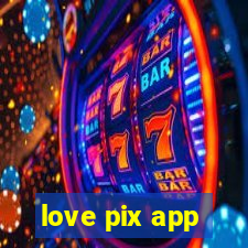 love pix app